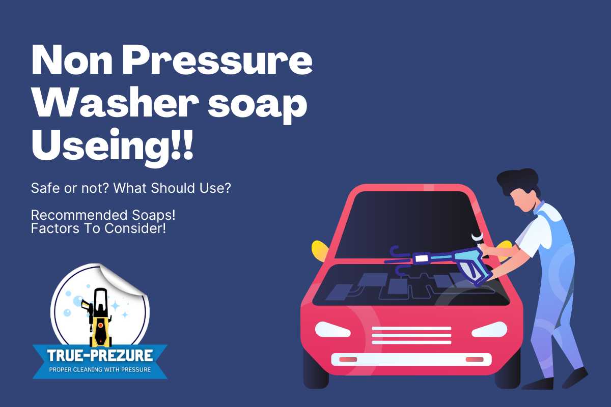 Can You Use Car Wash Soap In A Pressure Washer