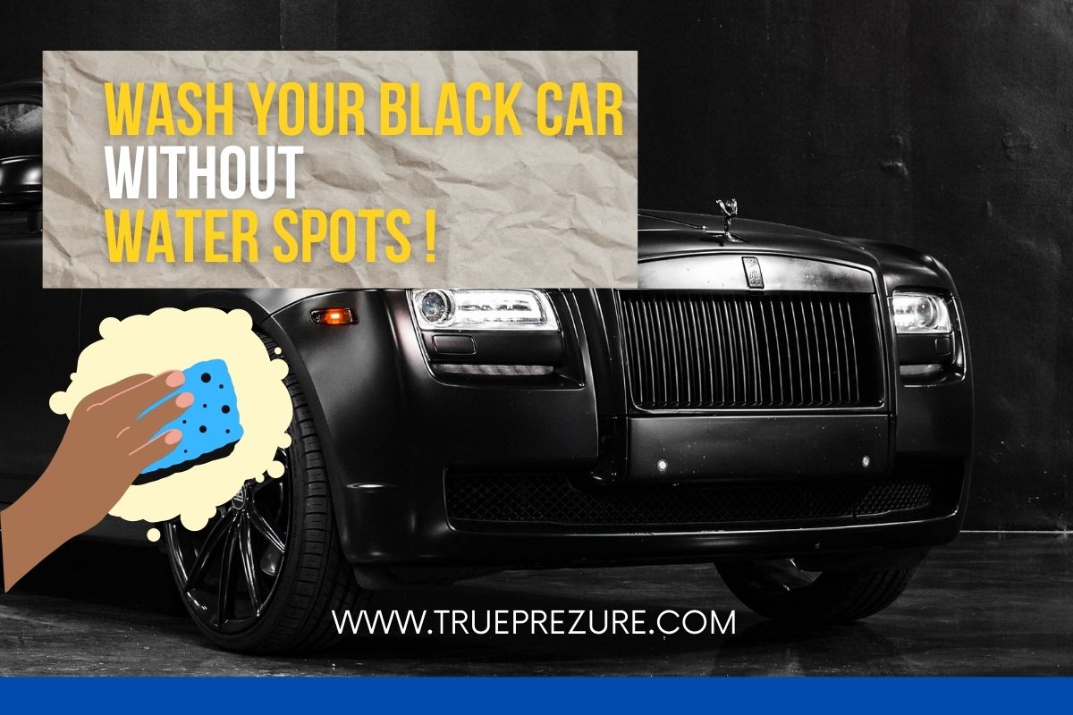 how to wash a black car without water spots