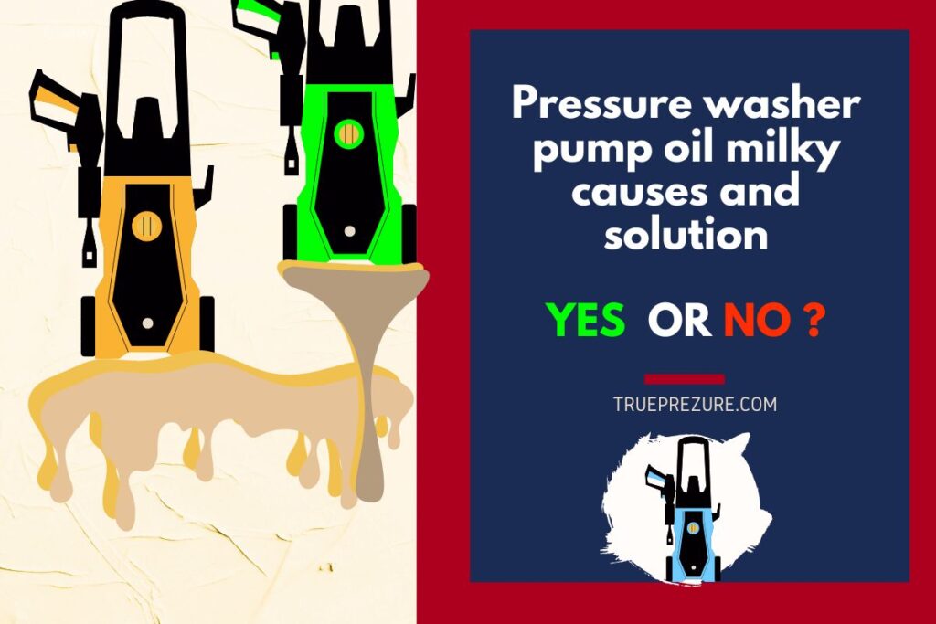 Pressure washer pump oil milky causes and solution full guide