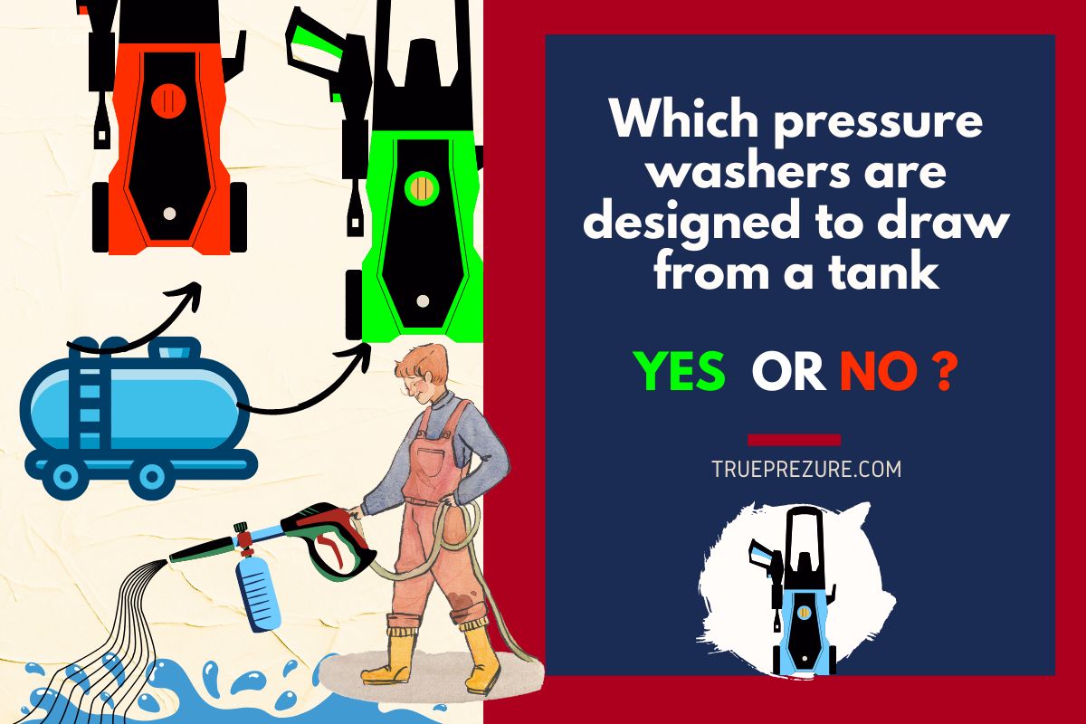 Which pressure washers are designed to draw from a tank